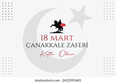 18 Mart Çanakkale Zaferi kutlu olsun. Traducción: Feliz 18 de Marzo Victoria de Çanakkale (Canakkale, Turquía) 