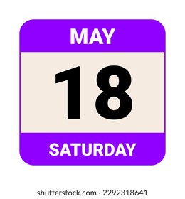 18 May, Saturday. Date template. Useful design for calendar or event promotion. Vector illustration EPS 10 File. Isolated on white background. 