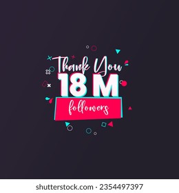 18 Million followers banner for social media followers and subscribers. Thank you 18M  followers vector template for network, social media friends and subscribers.