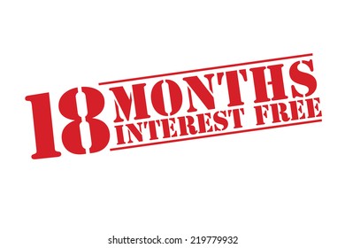 18 MONTHS INTEREST FREE Rubber Stamp vector over a white background.