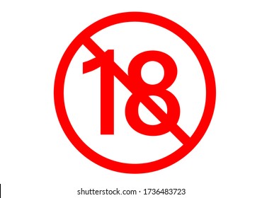 Up to 18 not allowed sign older than 18. Number eighteen in red crossed out circle. Pictogram isolated on white. Vector illustration 10 eps.