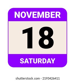 18 November, Saturday. Date template. Useful design for calendar or event promotion. Vector illustration EPS 10 File.  