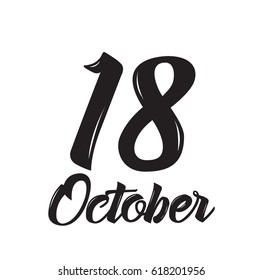 18 october, text design. Vector calligraphy. Typography poster. Usable as background.