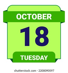 18 October, Tuesday. Date template. Useful design for calendar or event promotion. Vector illustration EPS 10 File.