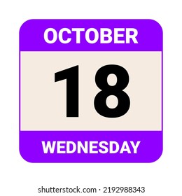 18 October, Wednesday. Date template. Useful design for calendar or event promotion. Vector illustration EPS 10 File.  