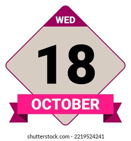 18 October, Wednesday. Date template. Useful design for calendar or event promotion. Vector illustration EPS 10 File. Isolated on white background.