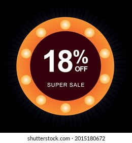 18% off. Black banner with eighteen percent off on a circular balloon with orange lights for mega offers.
