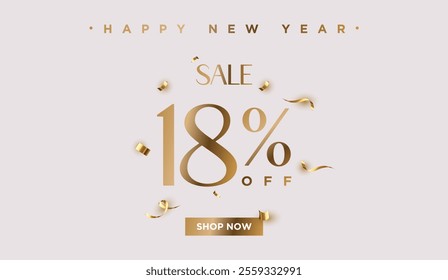 18% off Sale Happy New Year. Eighteen percent promotion illustration. Shop now. Winter holiday poster with discount coupon. Gold Vector.