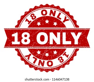 18 ONLY seal print with corroded style. Rubber seal imitation has circle medal shape and contains ribbon. Red vector rubber print of 18 ONLY title with corroded texture.