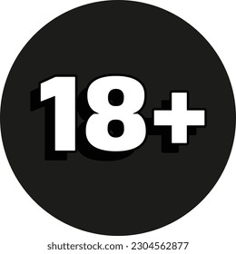 18 plus or 18+ age limit sign. Age ristriction or age limitation sign. Eighteen plus age limit.