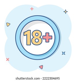 18 plus icon in comic style. Adult only cartoon vector illustration on white isolated background. Forbidden child splash effect business concept.