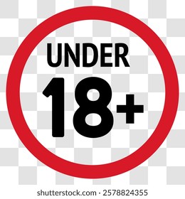 18 plus only icon. Age limit under 18 years old is forbidden circle sign symbol vector illustration. Under 18 sign in on white background.18 plus, eighteen age older adult content. eps 10