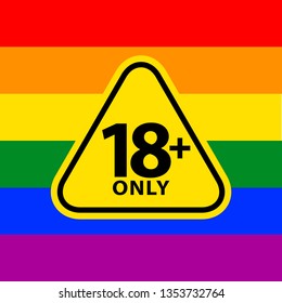 18 plus only sign warning symbol on the gay pride flags background, LGBTQ (pride flags of lesbian, gay, bisexual, transgendered, and queer)