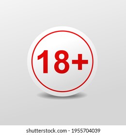 18 plus sign button. Age restriction sign. Under 18 not allowed sign. Illustration vector	