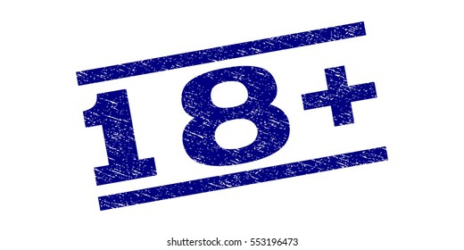 18 Plus watermark stamp. Text caption between parallel lines with grunge design style. Rubber seal stamp with dust texture. Vector navy blue color ink imprint on a white background.