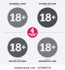 18 plus years old sign. Adults content icon. Diagonal and horizontal lines, classic outline, dotted texture. Pattern design icons.  Vector