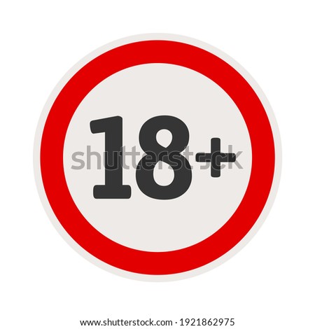 18 + round red sign, isolated on white background. Prohibition sign for people under eighteen years of age. For adults only. Vector illustration, flat design.