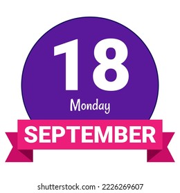 18 September, Monday. Date template. Useful design for calendar or event promotion. Vector illustration EPS 10 File. Isolated on white background.