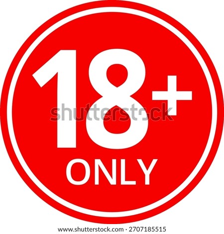 18 sign warning symbol isolated on white background, 18 plus, censored, under 18 only censored, eighteen age older forbidden adult content.