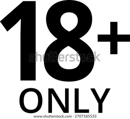 18 sign warning symbol isolated on white background, 18 plus, censored, under 18 only censored, eighteen age older forbidden adult content.