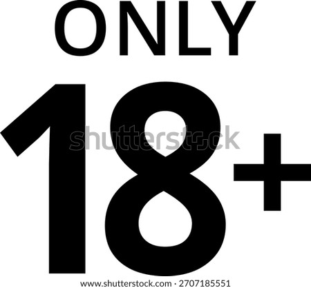 18 sign warning symbol isolated on white background, 18 plus, censored, under 18 only censored, eighteen age older forbidden adult content.