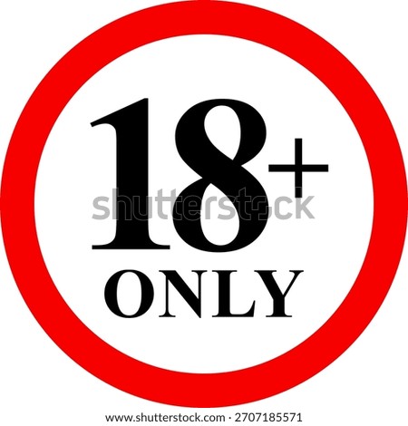 18 sign warning symbol isolated on white background, 18 plus, censored, under 18 only censored, eighteen age older forbidden adult content.