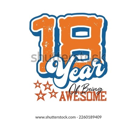 18 year of being awesome, design for celebrations, anniversaries, birthdays, t-shirt screen printing