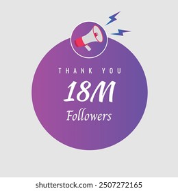 18000000  OR 18m followers celebration. Thank you 18000000  followers congratulation template banner. banner for social 18m friends and followers. celebrate subscribers and followers.
