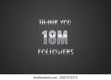 18000000  OR 18m followers celebration. Thank you 18000000  followers congratulation template banner. banner for social 18m friends and followers. celebrate subscribers and followers.
