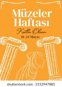 18-24 Mayis Muzeler Haftasi Kutlu olsun. Translate: 18th-24th May Happy Museums Week