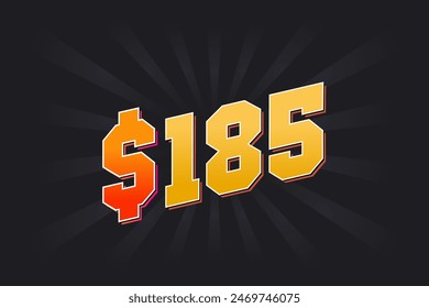 185 Dollar American Money vector text symbol. $185 USD United States Dollar stock vector