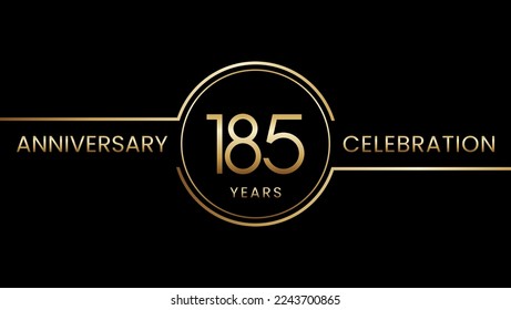 185 year anniversary. Anniversary template design with golden ring. Logo Vector Illustration