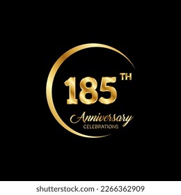 185 years anniversary. Anniversary template design concept with golden number , design for event, invitation card, greeting card, banner, poster, flyer, book cover and print. Vector Eps10