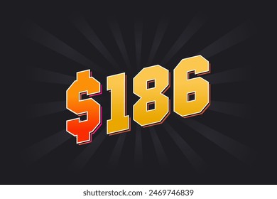 186 Dollar American Money vector text symbol. $186 USD United States Dollar stock vector