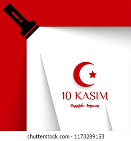 1881-1938 November 10, Mustafa Kemal Ataturk, Founder of Republic of Turkey and first President of Turkish Republic Death Day Anniversary. Translation: November 10, Respect and Remember
