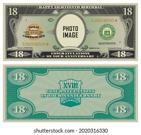 18th birthday, majority and anniversary. Sample of reverse and obverse of paper bills in style of gold certificate US dollars. Your photo and image