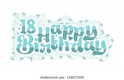 18th Happy Birthday lettering, 18 years Birthday beautiful typography design with aqua dots, lines, and leaves.