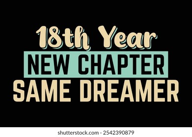 18th Year  New Chapter Same Dreamer t shirt design