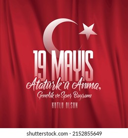 19 Mayıs Atatürkü Anma Gençlik ve Spor Bayramı Kutlu Olsun
"19 May Commemoration of Atatürk, Youth and Sports Day" text on the waving Turkish flag