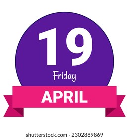 19 April, Friday. Date template. Useful design for calendar or event promotion. Vector illustration EPS 10 File. Isolated on white background. 