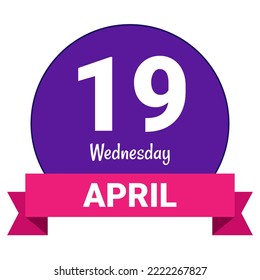 19 April, Wednesday. Date template. Useful design for calendar or event promotion. Vector illustration EPS 10 File. Isolated on white background.