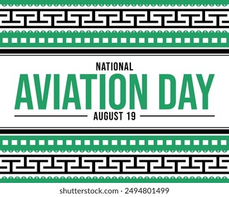 19 August is celebrated as National Aviation Day. National Aviation Day background, banner, cards, poster. National Aviation Day with green color style. Vector EPS 10.