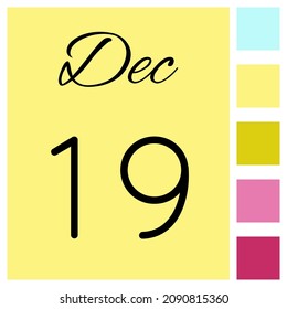 19 day of the month. December. Cute calendar daily icon. Date day week Sunday, Monday, Tuesday, Wednesday, Thursday, Friday, Saturday.