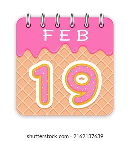 19 day of a month. February. Waffle cone calendar with melted ice cream. 3d daily icon. Date. Week Sunday, Monday, Tuesday, Wednesday, Thursday, Friday, Saturday. White background Vector illustration