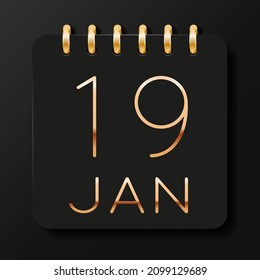 19 day of the month. January. Luxury calendar daily icon. Date day week Sunday, Monday, Tuesday, Wednesday, Thursday, Friday, Saturday. Gold text. Black background. Vector illustration.