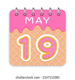 19 day of the month. May. Waffle cone calendar with melted ice cream. 3d daily icon. Date. Week Sunday, Monday, Tuesday, Wednesday, Thursday, Friday, Saturday. White background. Vector illustration.