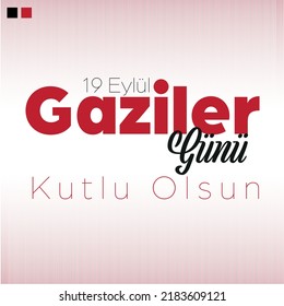 19 Eylül, Gaziler Günü Kutlu Olsun (Ing:  19 de setiembre, feliz Día de los Veteranos Turcos)