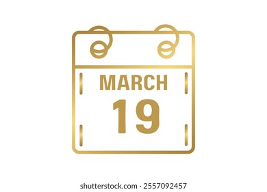19 March calendar icon text page monthly web design on golden and white background vector, icon, or illustration with the month of March 19