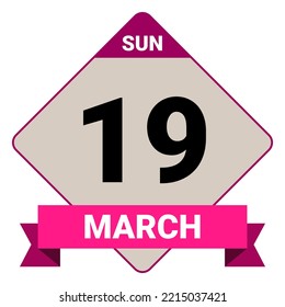 19 March, Sunday. Date template. Useful design for calendar or event promotion. Vector illustration EPS 10 File. Isolated on white background.