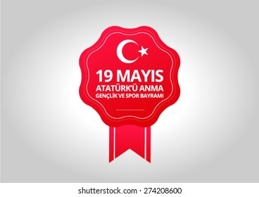 19 May, Turkish Commemoration of Ataturk, Youth and Sports Day
